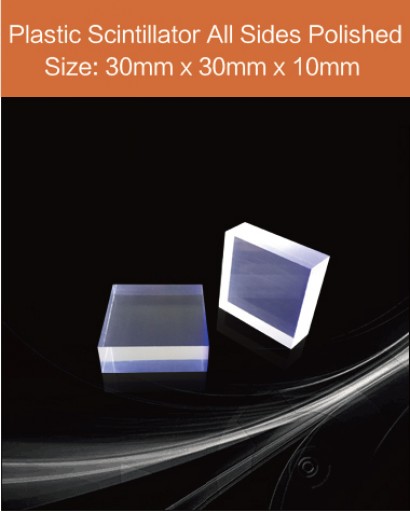 Plastic scintillator material, equivalent Eljen EJ 200 or Saint gobain BC 408  scintillator, Plastic scintillator screen, 30 mm x 30 mm x 10 mm all sides polished